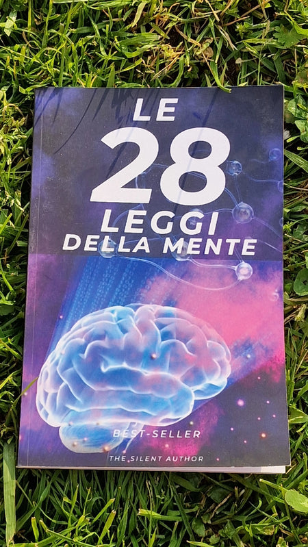 Le 28 Leggi della Mente: Il Codice Segreto per Controllare la Tua Mente e Quella degli Altri