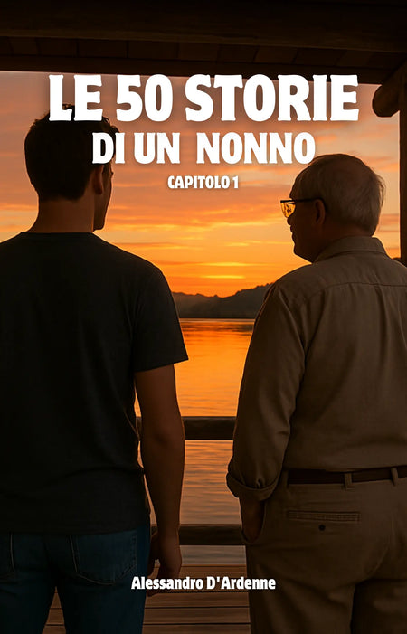 Le 50 Storie di un Nonno - Capitolo 1