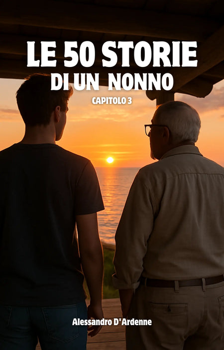 Le 50 storie di un Nonno - Capitolo 3